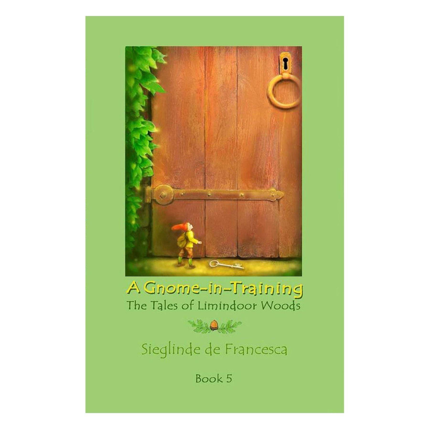 A Gnome-in-Training: Tales of Limindoor Woods - Book 5